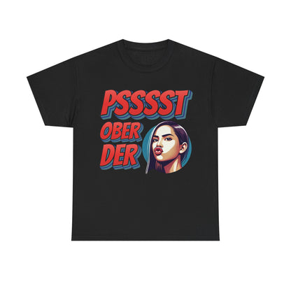 Copy of PSSSST OBER DER Pop-Art T-Shirt